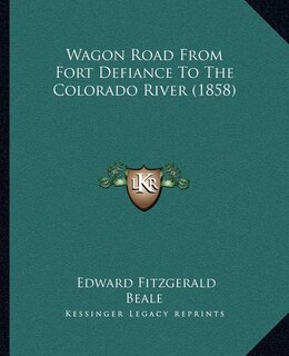 Couverture_Wagon Road From Fort Defiance To The Colorado River (1858)