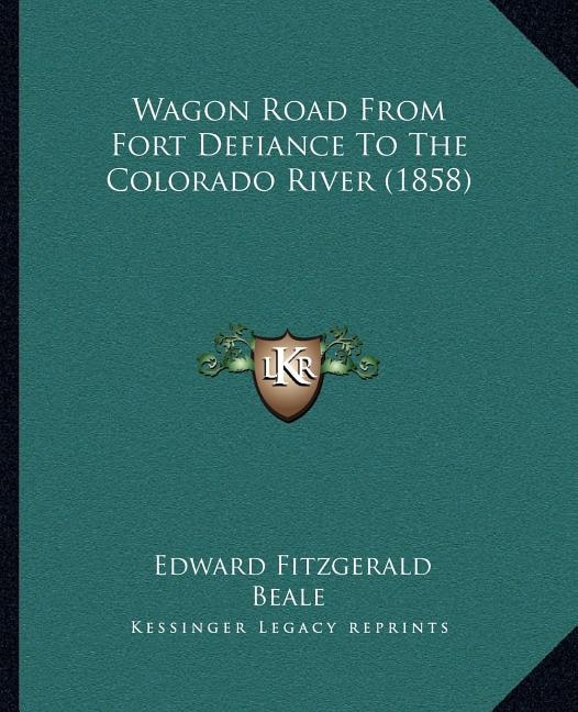 Couverture_Wagon Road From Fort Defiance To The Colorado River (1858)