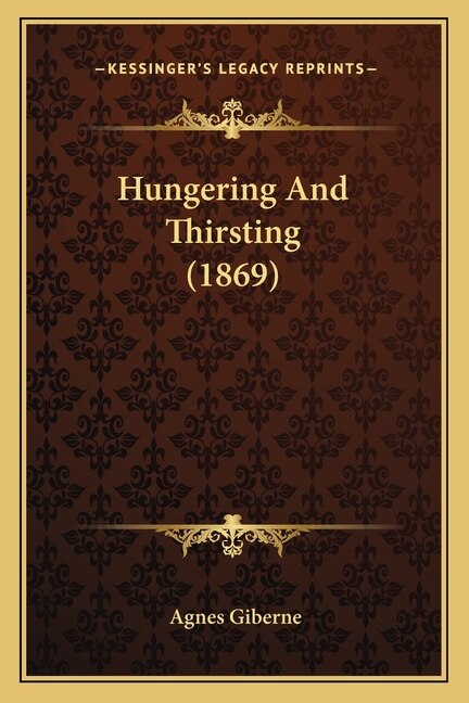 Front cover_Hungering And Thirsting (1869)