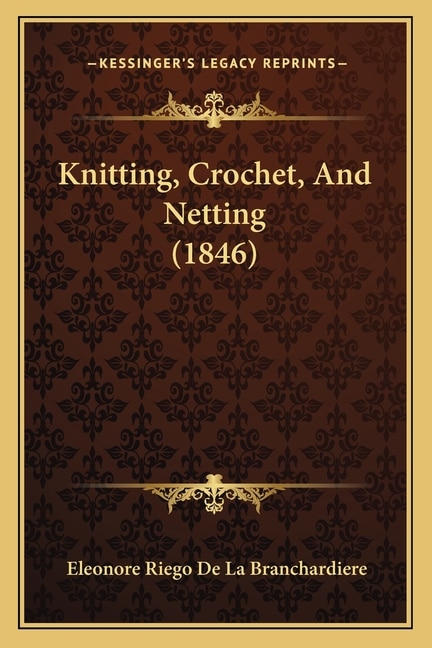 Front cover_Knitting, Crochet, And Netting (1846)
