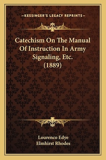 Front cover_Catechism On The Manual Of Instruction In Army Signaling, Etc. (1889)