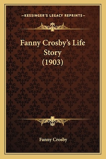 Couverture_Fanny Crosby's Life Story (1903)