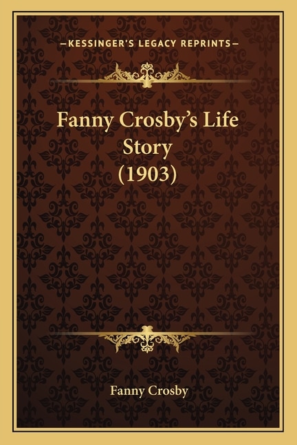 Couverture_Fanny Crosby's Life Story (1903)