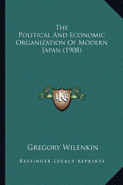 Couverture_The Political And Economic Organization Of Modern Japan (1908)