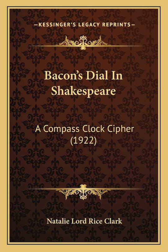 Bacon's Dial In Shakespeare: A Compass Clock Cipher (1922)