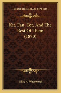 Couverture_Kit, Fan, Tot, And The Rest Of Them (1870)