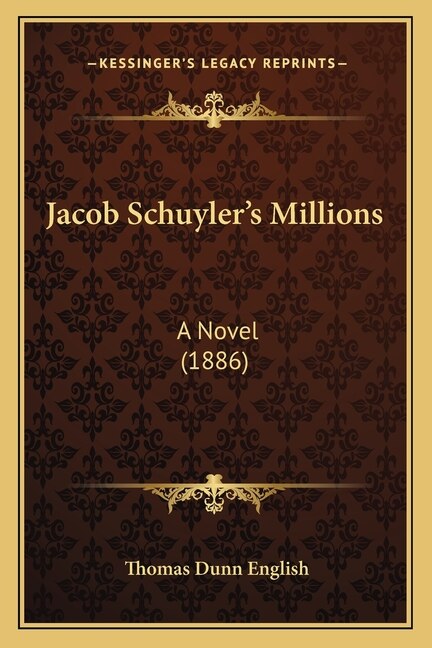 Jacob Schuyler's Millions: A Novel (1886)