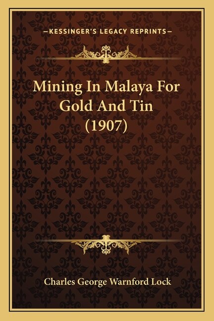Front cover_Mining In Malaya For Gold And Tin (1907)