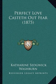 Couverture_Perfect Love Casteth Out Fear (1875)