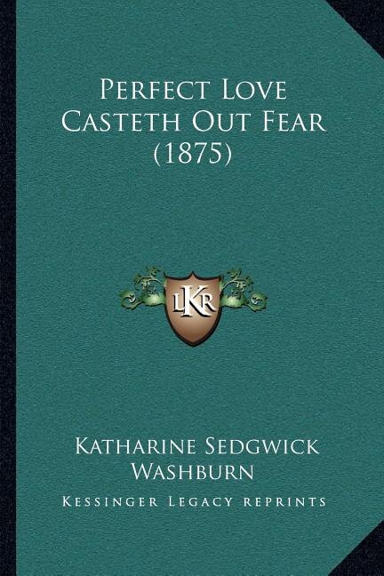 Couverture_Perfect Love Casteth Out Fear (1875)