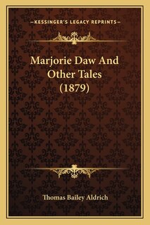 Marjorie Daw And Other Tales (1879)