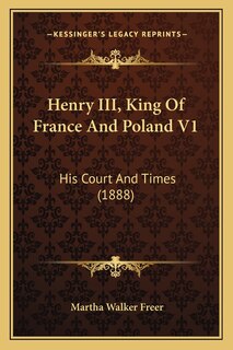 Couverture_Henry III, King Of France And Poland V1