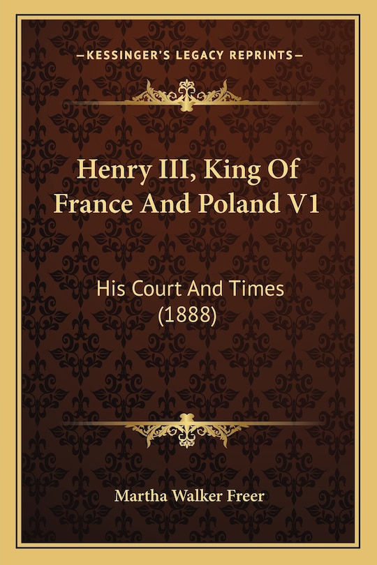 Couverture_Henry III, King Of France And Poland V1