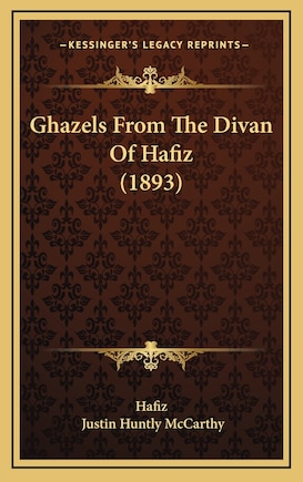 Ghazels From The Divan Of Hafiz (1893)