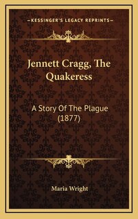 Front cover_Jennett Cragg, The Quakeress
