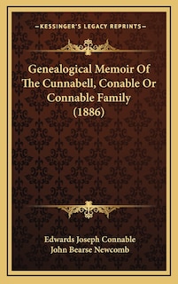 Front cover_Genealogical Memoir Of The Cunnabell, Conable Or Connable Family (1886)