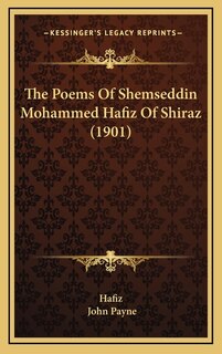 Front cover_The Poems Of Shemseddin Mohammed Hafiz Of Shiraz (1901)