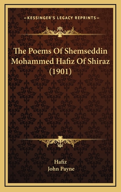 Front cover_The Poems Of Shemseddin Mohammed Hafiz Of Shiraz (1901)