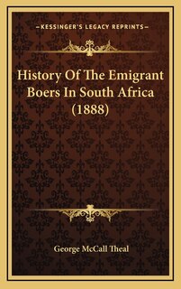 Front cover_History Of The Emigrant Boers In South Africa (1888)