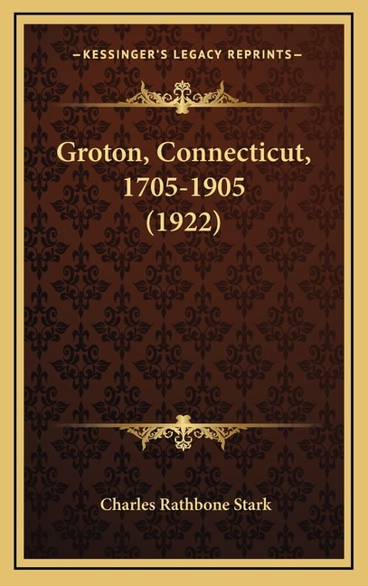 Front cover_Groton, Connecticut, 1705-1905 (1922)