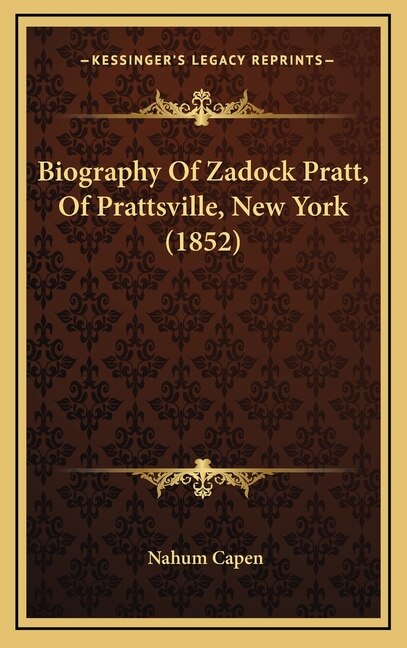 Front cover_Biography Of Zadock Pratt, Of Prattsville, New York (1852)