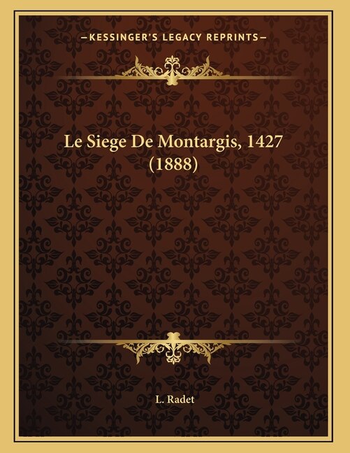 Le Siege De Montargis, 1427 (1888)