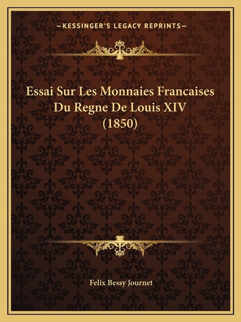Couverture_Essai Sur Les Monnaies Francaises Du Regne De Louis XIV (1850)