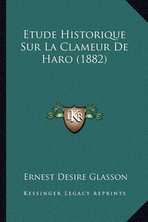 Couverture_Etude Historique Sur La Clameur De Haro (1882)