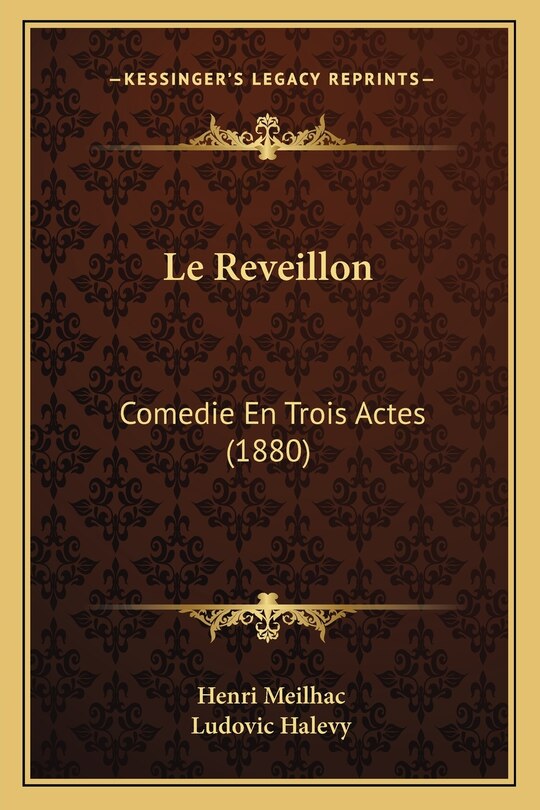 Le Reveillon: Comedie En Trois Actes (1880)