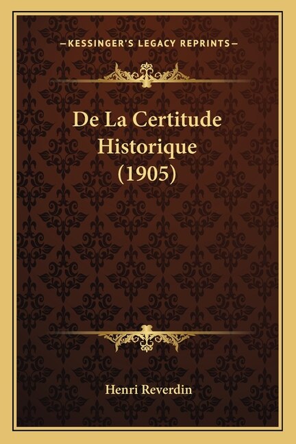 Front cover_De La Certitude Historique (1905)