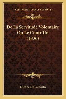 Front cover_De La Servitude Volontaire Ou Le Contr'Un (1836)