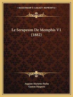 Le Serapeum De Memphis V1 (1882)