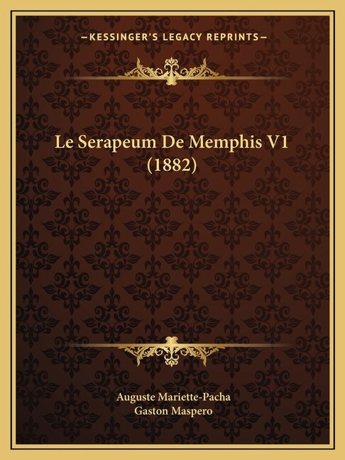 Le Serapeum De Memphis V1 (1882)