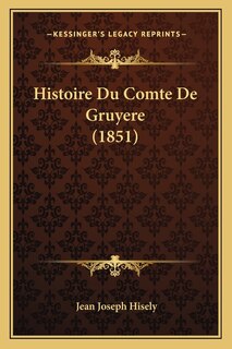 Front cover_Histoire Du Comte De Gruyere (1851)