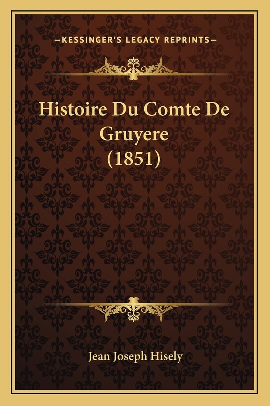 Front cover_Histoire Du Comte De Gruyere (1851)