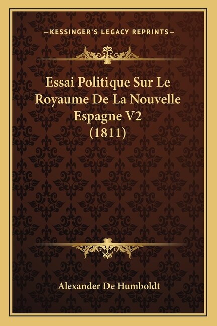 Front cover_Essai Politique Sur Le Royaume De La Nouvelle Espagne V2 (1811)