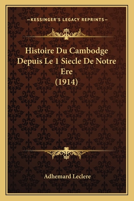 Front cover_Histoire Du Cambodge Depuis Le 1 Siecle De Notre Ere (1914)