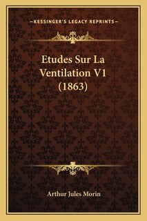 Front cover_Etudes Sur La Ventilation V1 (1863)