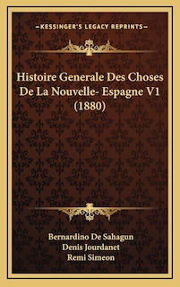 Couverture_Histoire Generale Des Choses De La Nouvelle- Espagne V1 (1880)