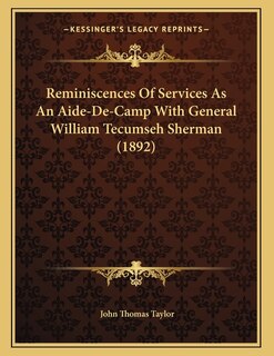 Front cover_Reminiscences Of Services As An Aide-De-Camp With General William Tecumseh Sherman (1892)