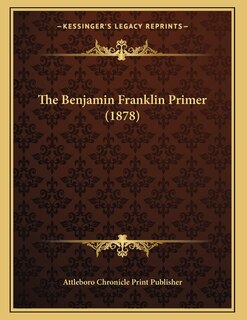 The Benjamin Franklin Primer (1878)