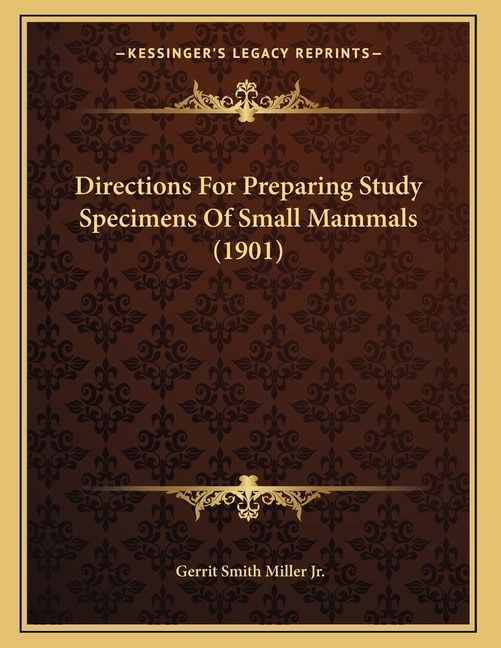 Front cover_Directions For Preparing Study Specimens Of Small Mammals (1901)