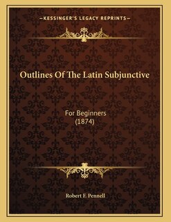 Front cover_Outlines Of The Latin Subjunctive