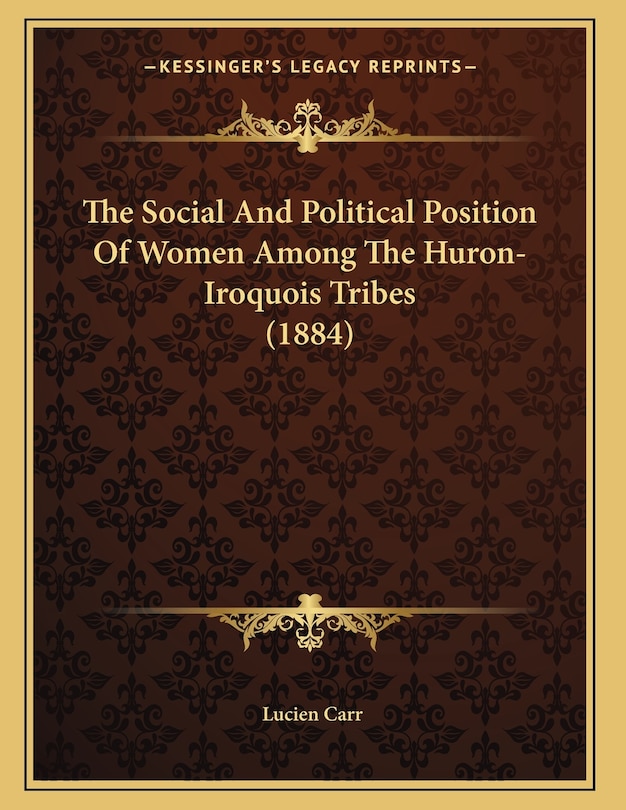 Front cover_The Social And Political Position Of Women Among The Huron-Iroquois Tribes (1884)