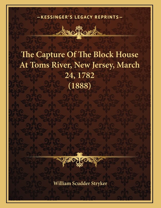Front cover_The Capture Of The Block House At Toms River, New Jersey, March 24, 1782 (1888)