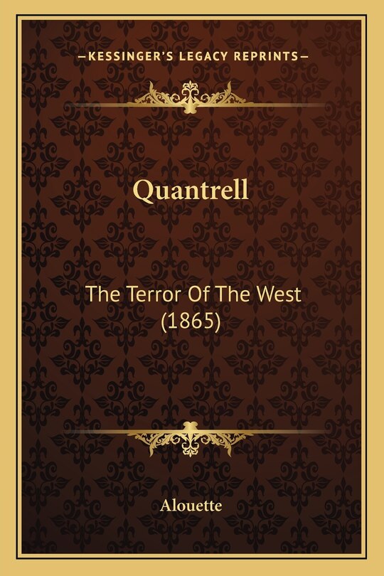 Quantrell: The Terror Of The West (1865) Book By Alouette, ('tp') | Indigo