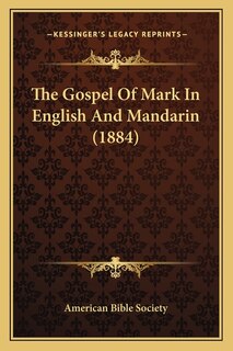 The Gospel Of Mark In English And Mandarin (1884)