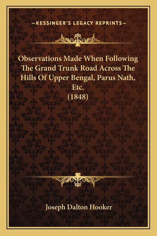 Front cover_Observations Made When Following The Grand Trunk Road Across The Hills Of Upper Bengal, Parus Nath, Etc. (1848)
