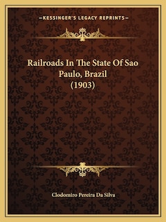 Front cover_Railroads In The State Of Sao Paulo, Brazil (1903)