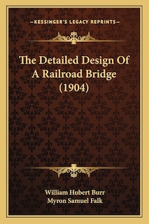 Front cover_The Detailed Design Of A Railroad Bridge (1904)